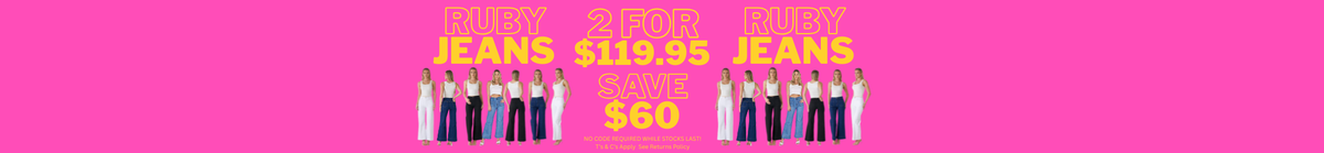 RUBY JEANS 2 PAIRS FOR $119.95