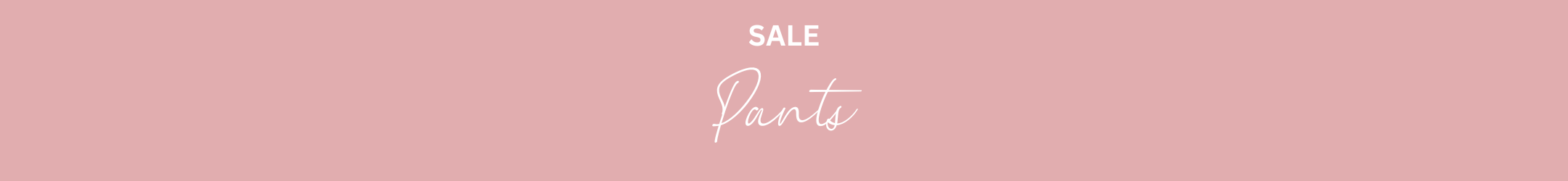 SALE - PANTS