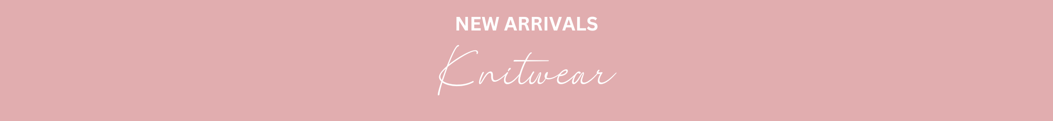 NEW ARRIVAL - KNITWEAR